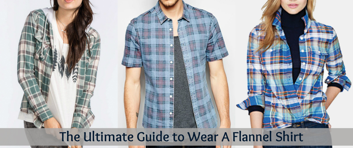 The Ultimate Guide to Wear A Flannel Shirt