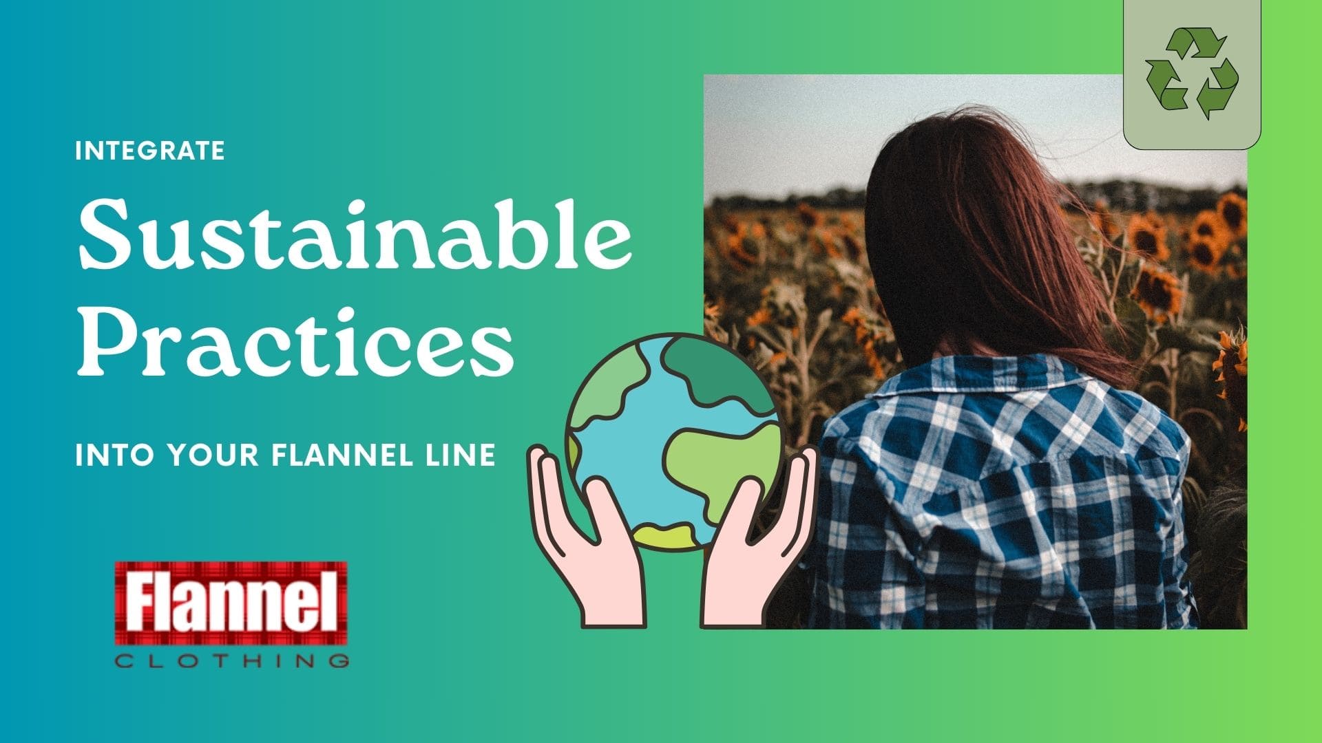 Integrate Sustainable Practices into Your Flannel Line