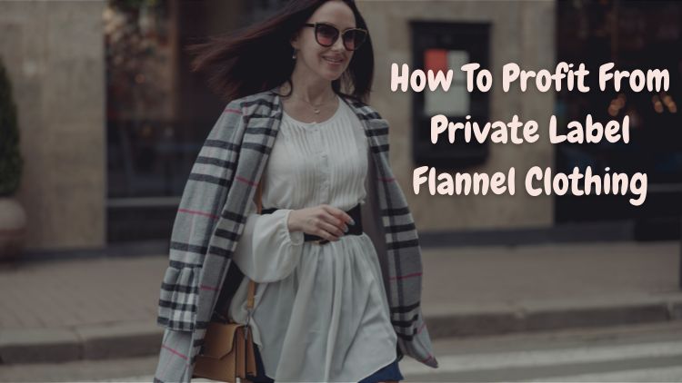 private label flannel clothing wholesale